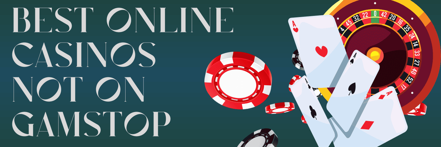 Discovering Casinos Not Registered with GamStop