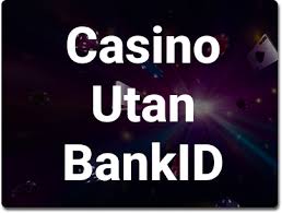 Svenska Casinon Utan BankID En Omfattande Guide -1633905058