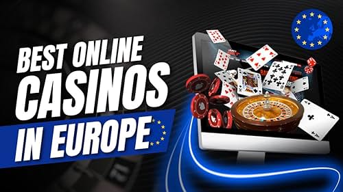 Top European Casinos for UK Players A Guide to Safe and Exciting Gaming